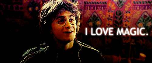 I love magic. Harry Potter